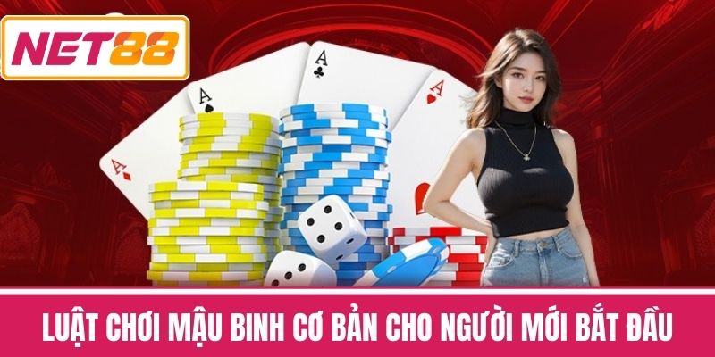 Luật Chơi Mậu Binh Cơ Bản Cho Người Mới Bắt Đầu