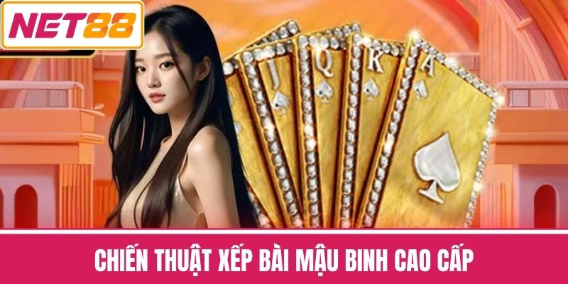 Chiến Thuật Xếp Bài Mậu Binh Cao Cấp