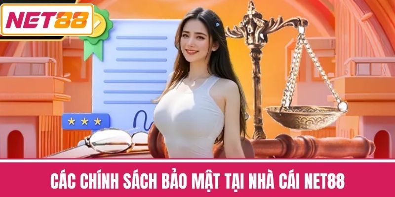 Các Chính sách bảo mật tại nhà cái NET88