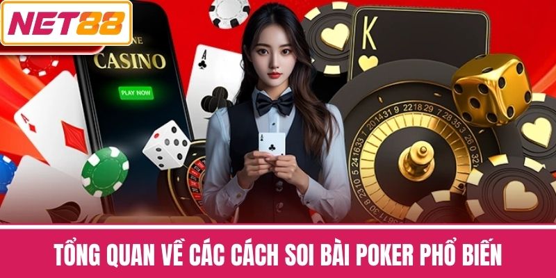 Tổng Quan Về Các Cách soi bài poker Phổ Biến
