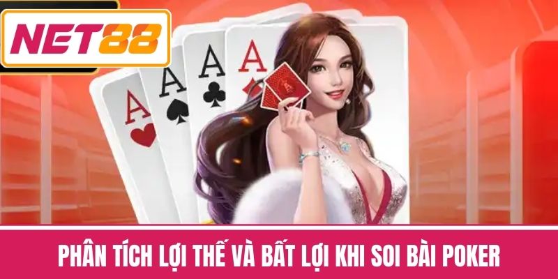 Phân Tích Lợi Thế và Bất Lợi Khi soi bài poker