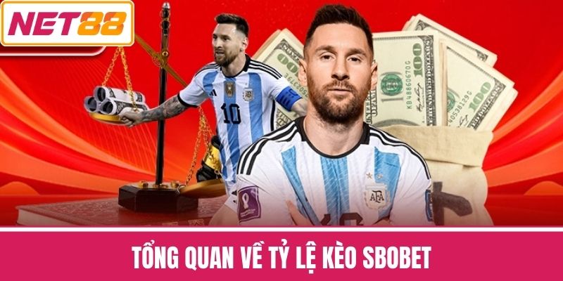 Tổng quan về Tỷ lệ kèo sbobet